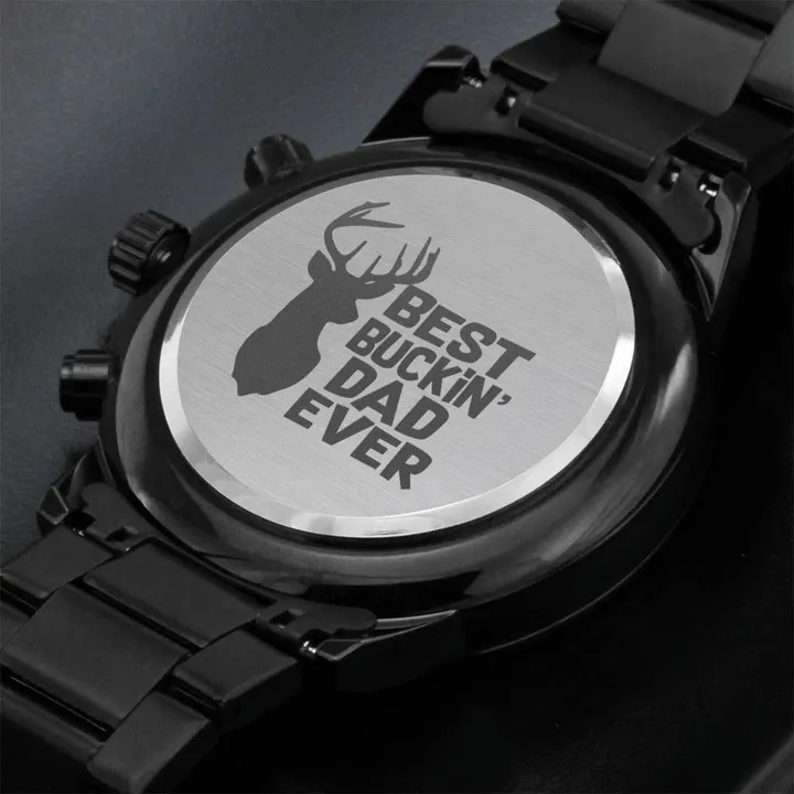 Gift For Dad Best Bucking Dad Ever Engraved Customized Black Chronograph Watch
