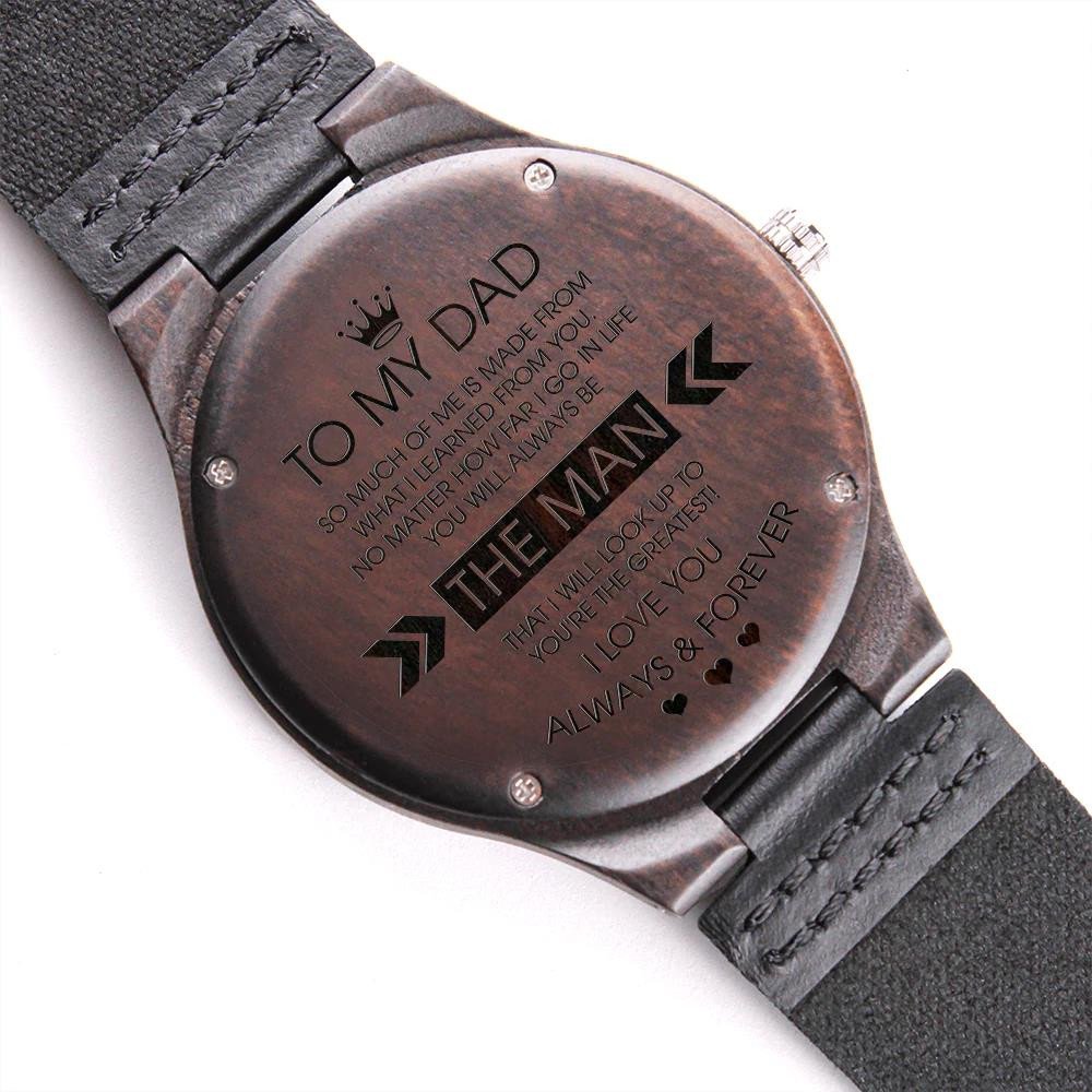 Gift For Dad Engraved Wooden Watch So Much Of Me Is Made From You