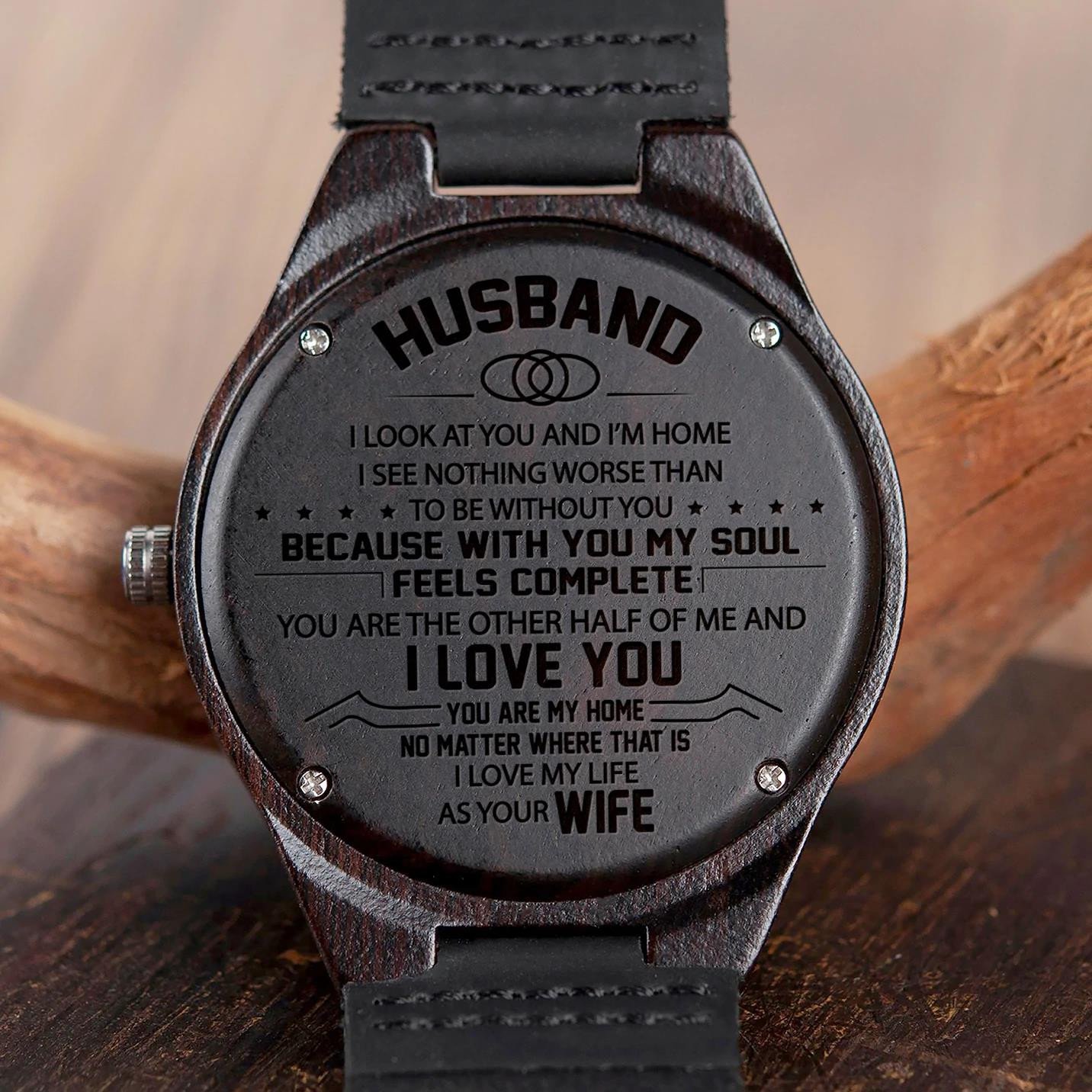 Gift For Husband I Look At You And I Am Home Engraved Wooden Watch
