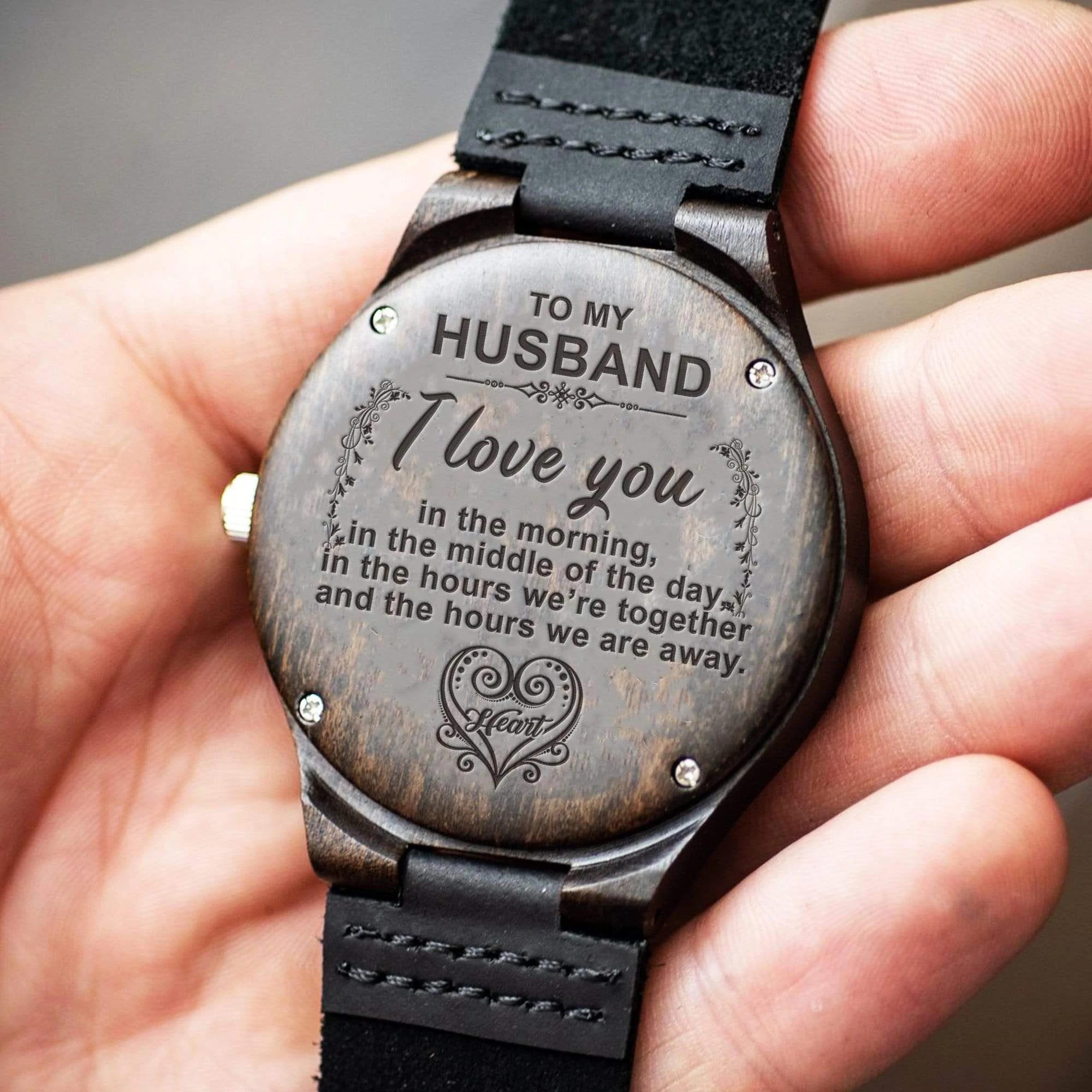 Gift For Husband In The Hours We Are Together Engraved Wooden Watch