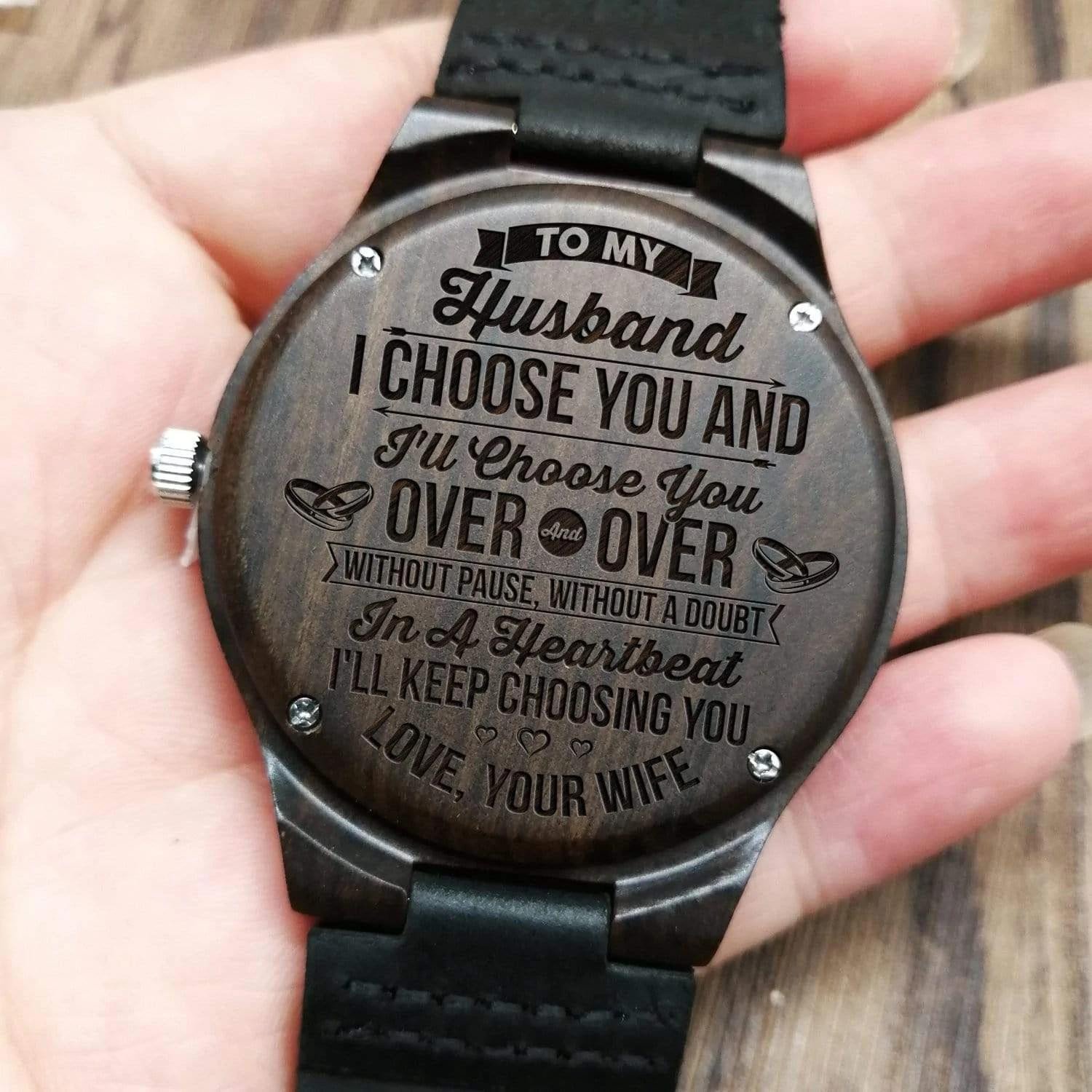 Perfect Gift For Husband I'll Choose You Over And Over Engraved Wooden Watch