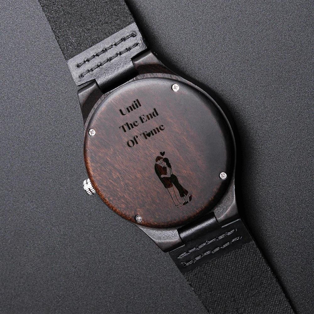 Wedding Day Gift For Him Until The End Of Time Engraved Wooden Watch