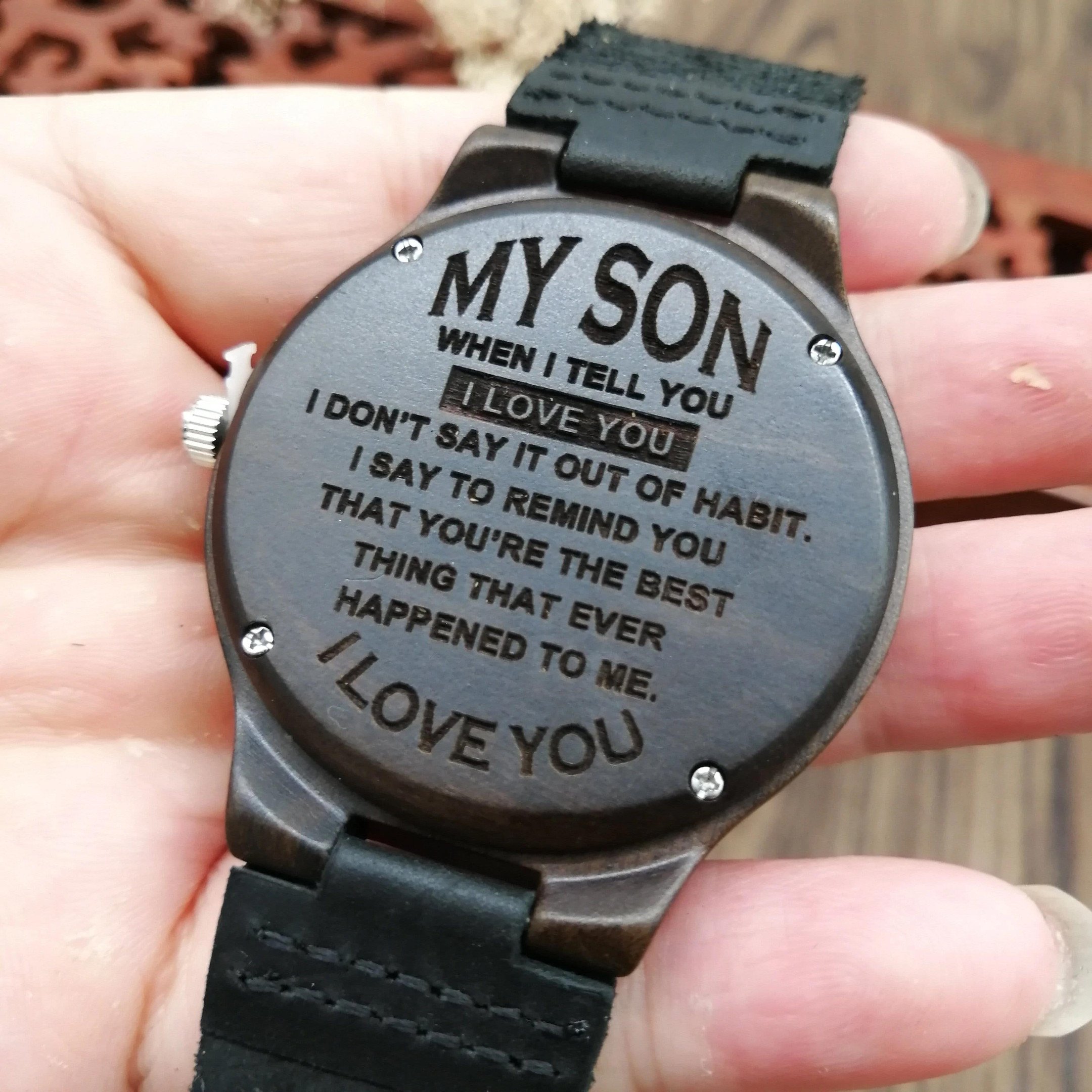 Wonderful Gift For Son When I Tell You I Love You Unique Design Engraved Wooden Watch