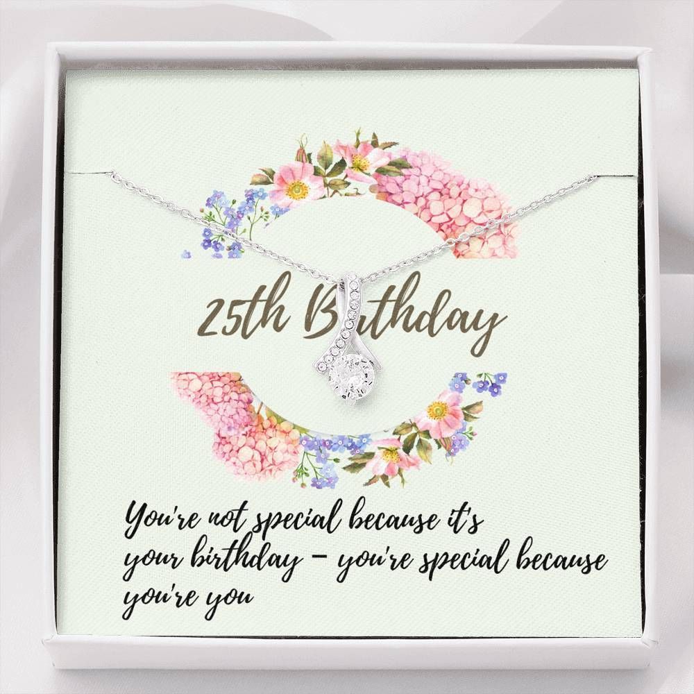 25th Birthday Alluring Beauty Necklace Gift For Mom You're Special