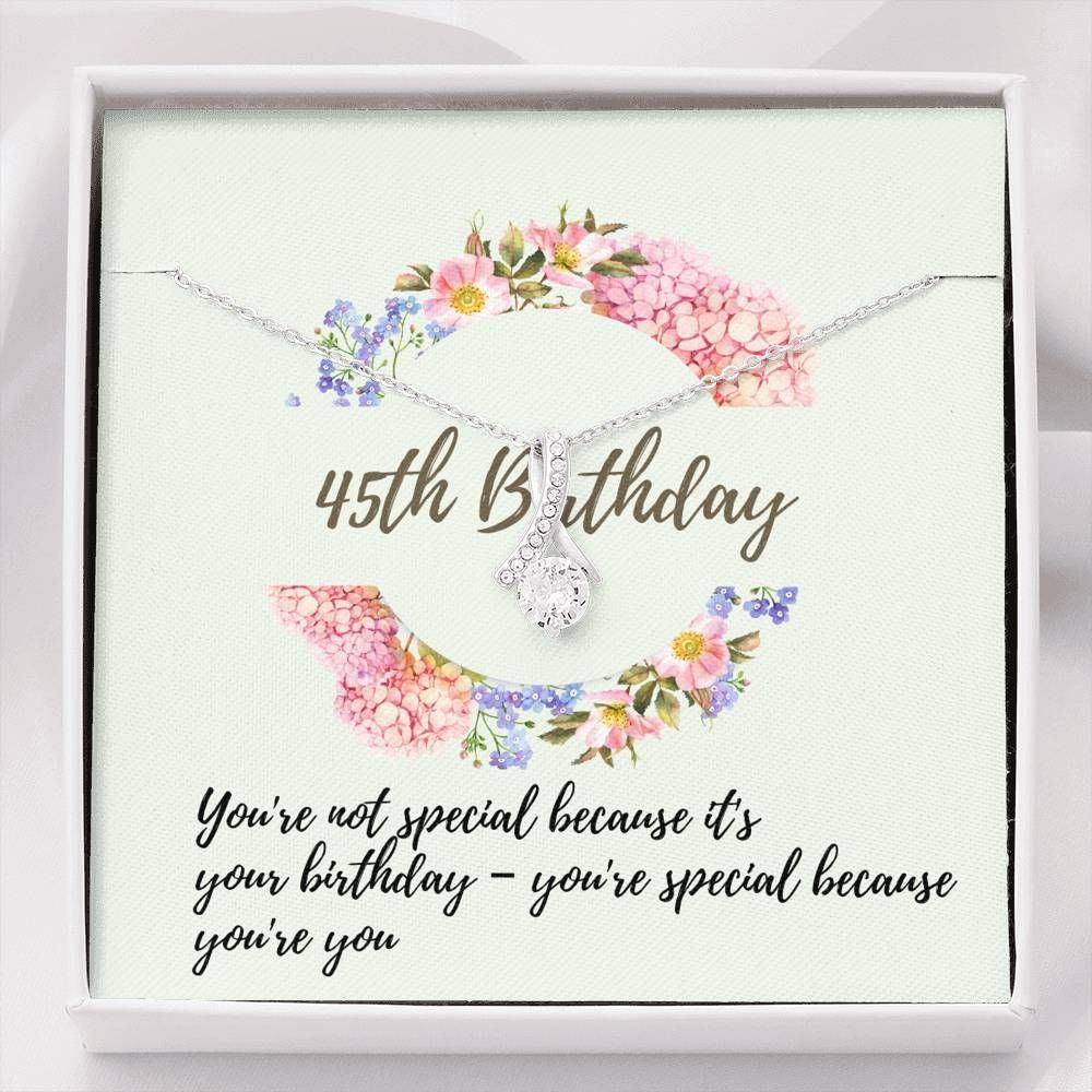45th Birthday Alluring Beauty Necklace Gift For Mom You're Special