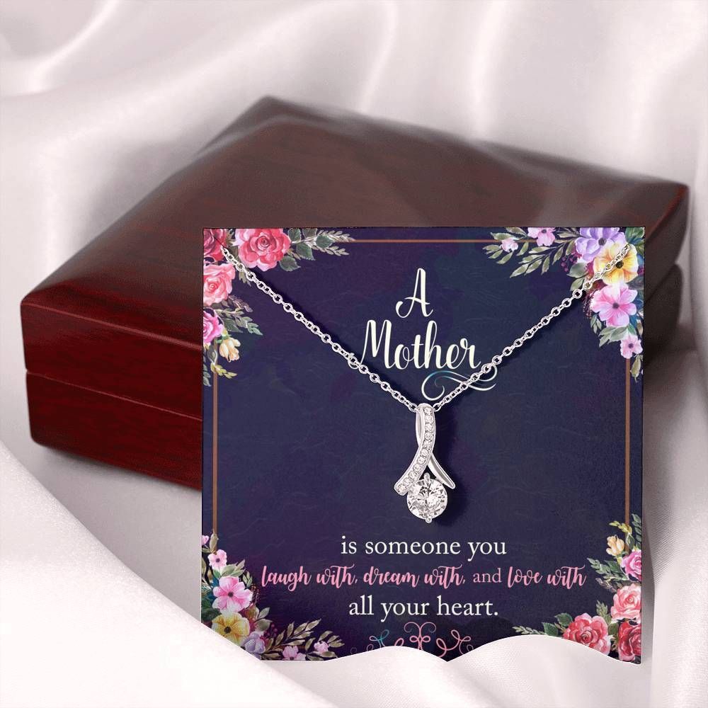 A Mother Is Someone You Laugh With Dream Giving Mom Alluring Beauty Necklace