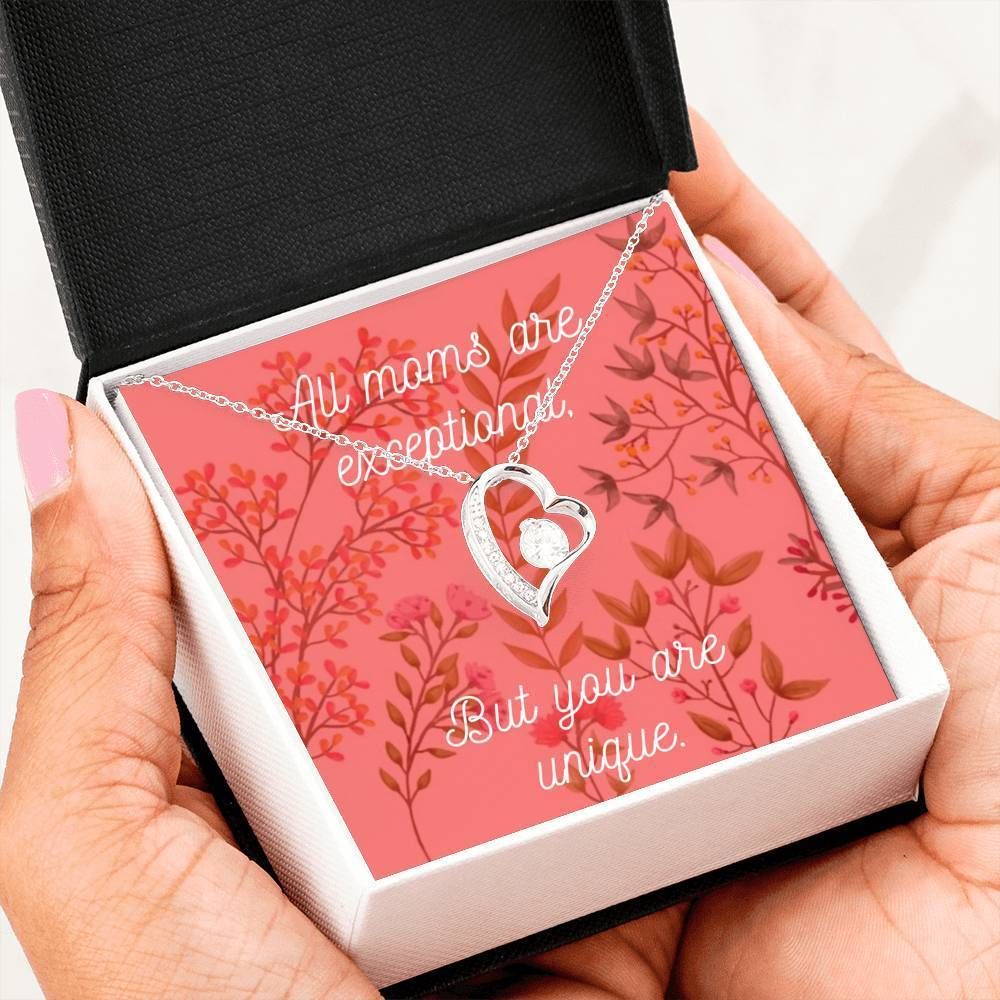 All Moms Are Exceptional But You're Unique Forever Love Necklace For Mom