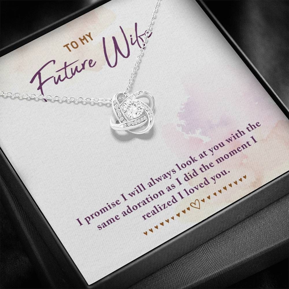 Always Look At You With The Same Adoration Love Knot Necklace To Wife
