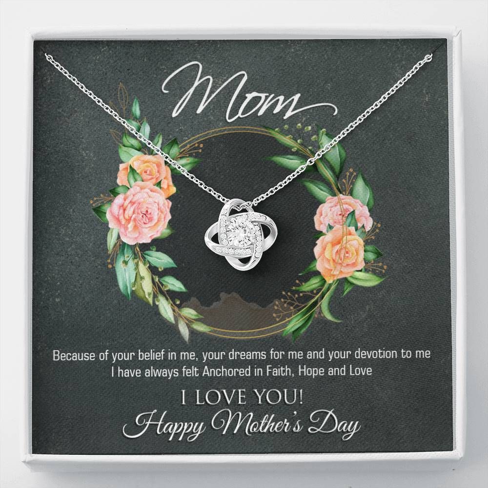 Because Of Your Belief In Me Love Knot Necklace Gift For Mom Mama