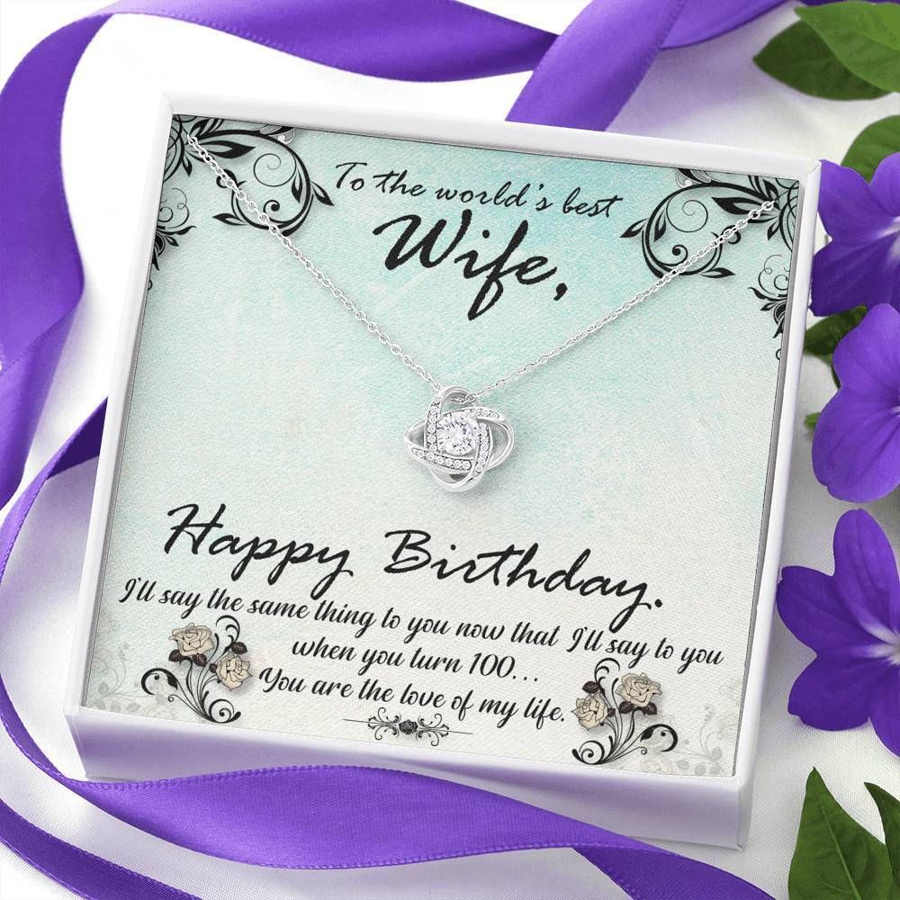 Birthday When You Turn 100 Love Knot Necklace For Wife