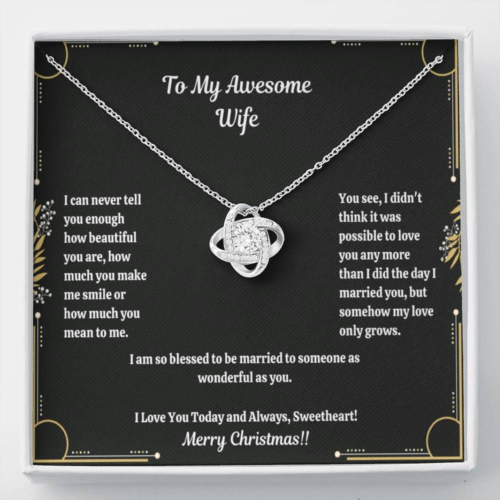 Christmas I Can Never Tell You Enough Love Knot Necklace To Wife