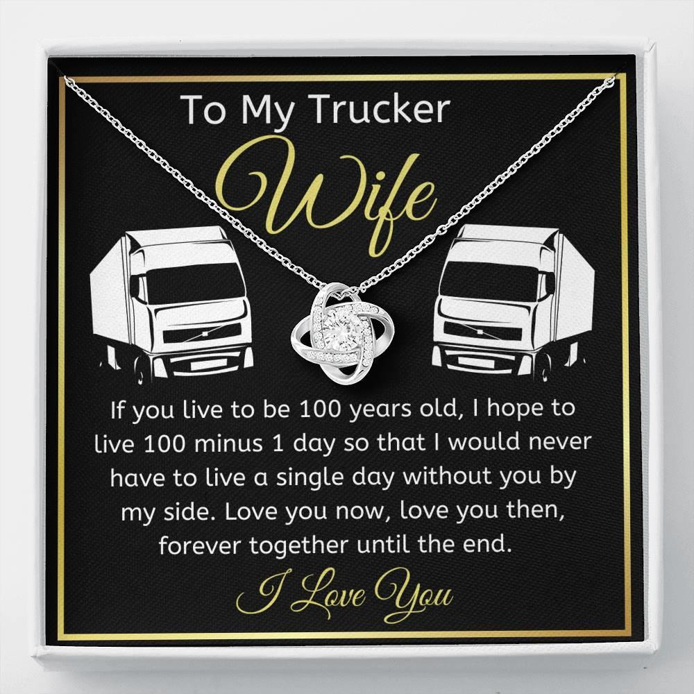 Delightful Gift For Trucker Wife I Hope To Live 100 Minus 1 Day Love Knot Necklace