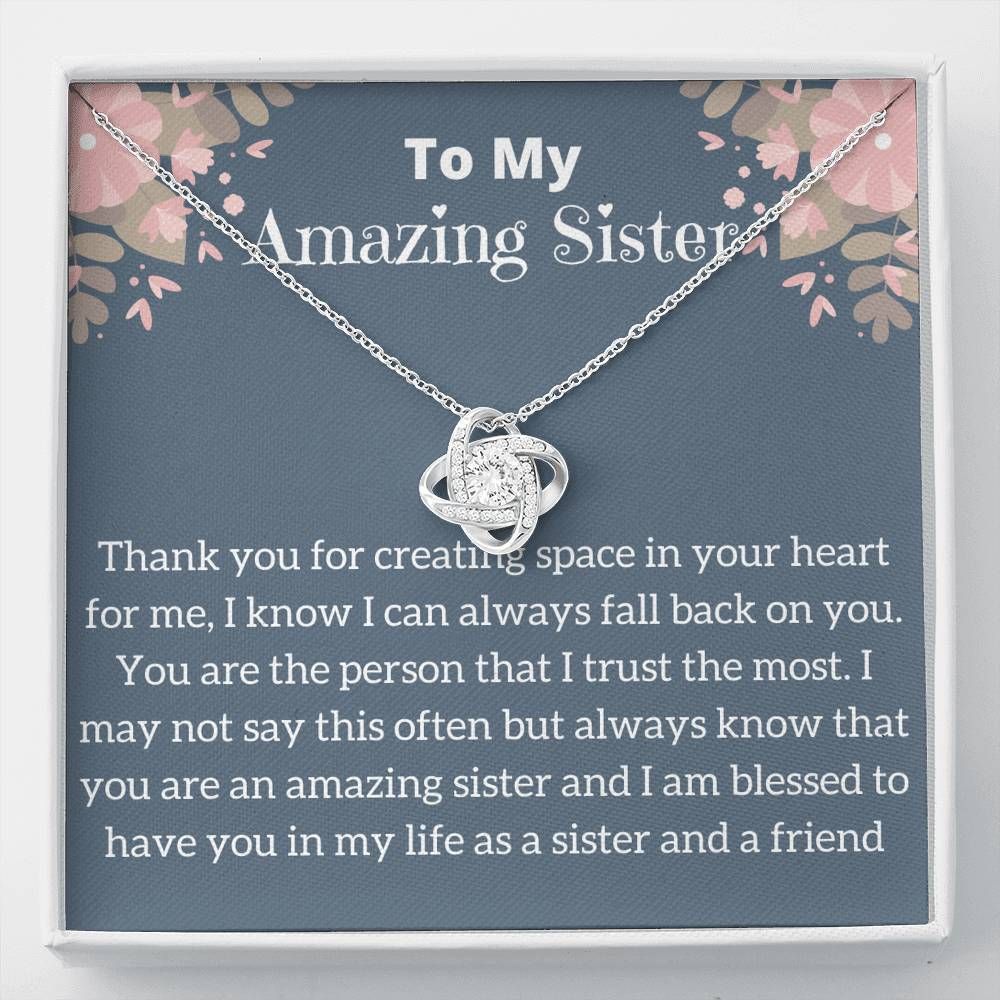 Gift For Amazing Sister Love Knot Necklace Create Space In Your Heart For Me