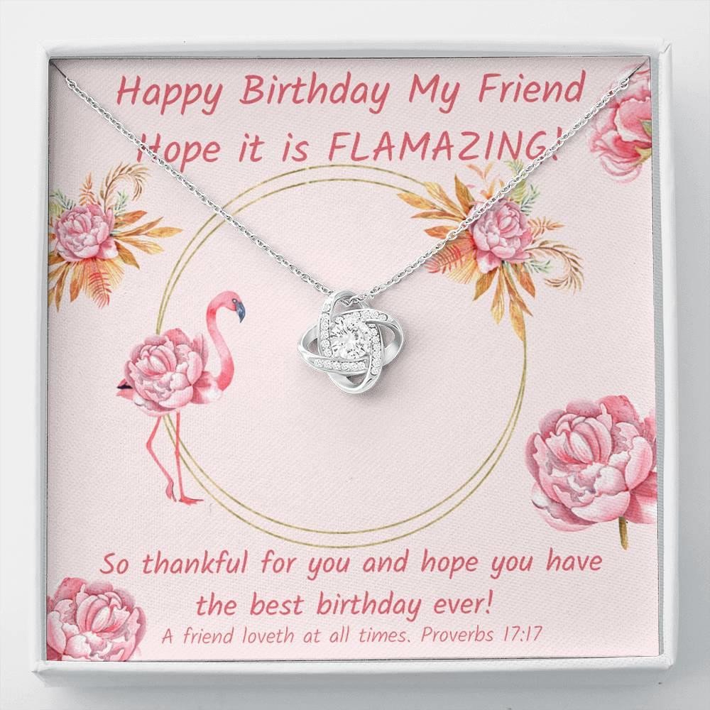 Gift For Bestie Happy Birthday My Friend Hope It Is Flamazing Love Knot Necklace