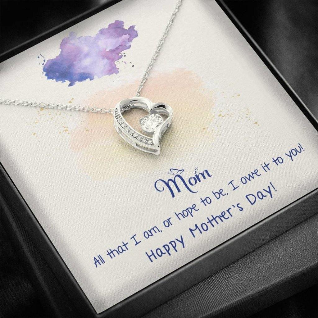 Gift For Mom Forever Love Necklace I Owe It To You Happy Mother's Day