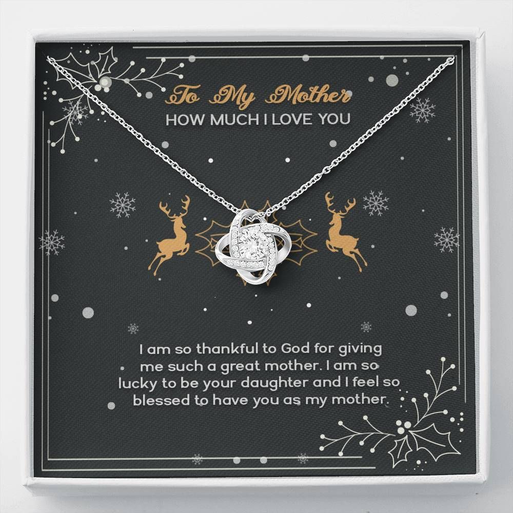 Gift For Mom Love Knot Necklace God Gave Me Such A Great Mother