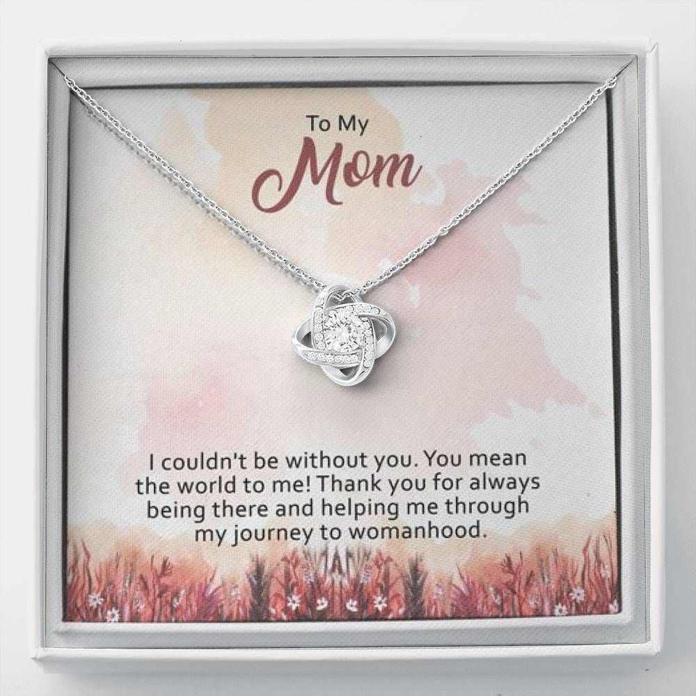 Gift For Mom Love Knot Necklace I Couldn't Be Without You