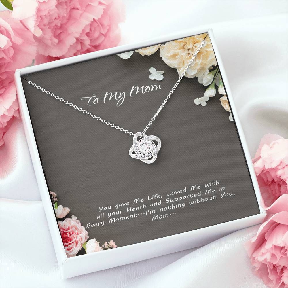 Gift For Mom Love Knot Necklace I'm Nothing Without You