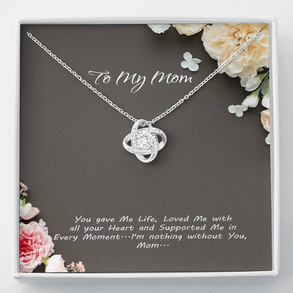 Gift For Mom Love Knot Necklace I'm Nothing Without You