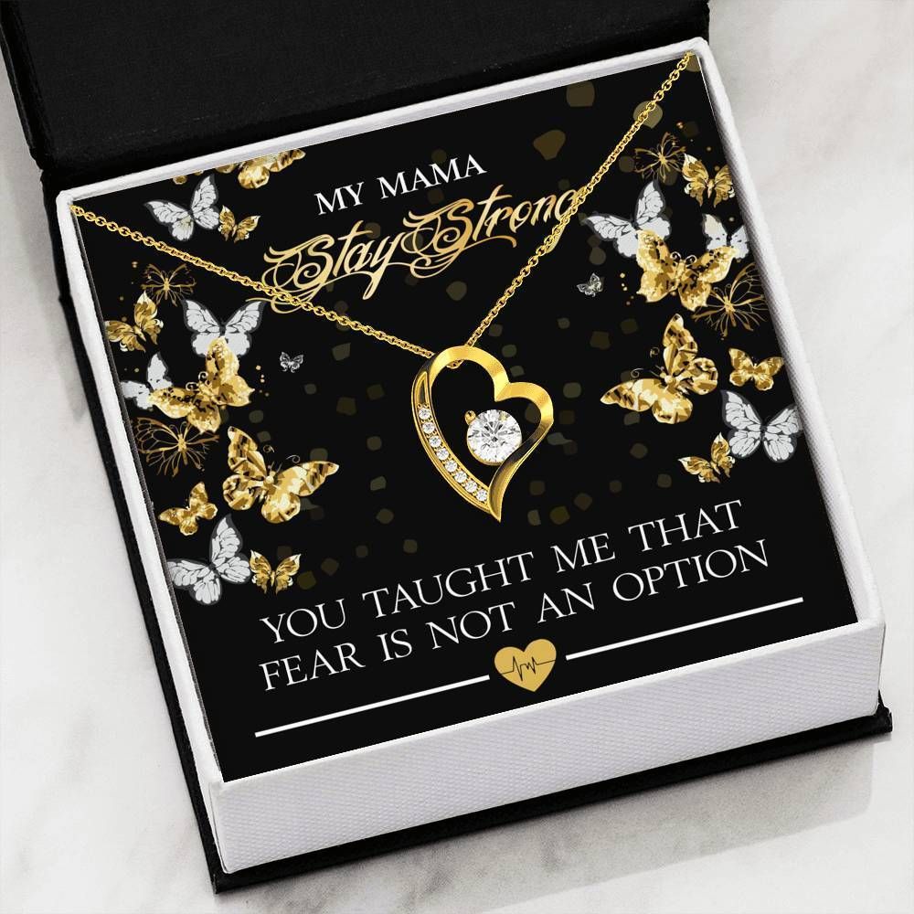 Gift For Mom Mama You Taught Me That Fear Is Not An Option 14K White Gold Forever Love Necklace