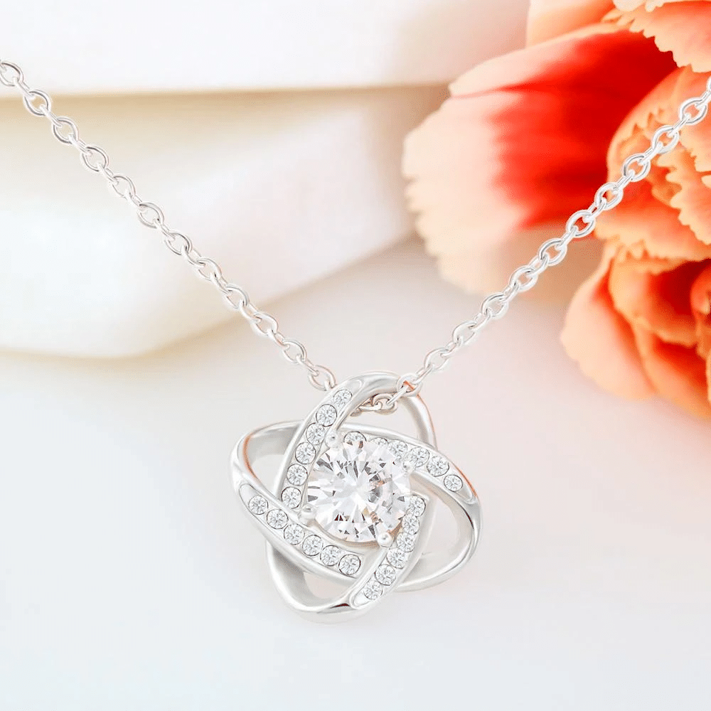 Gift For Mom What I Am Today Only Because Of You Love Knot Necklace