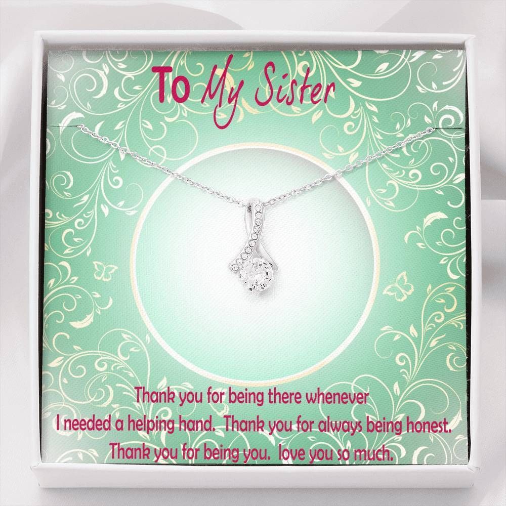 Gift For Sister Thanks For Being There Whenever I Needed Alluring Beauty Necklace