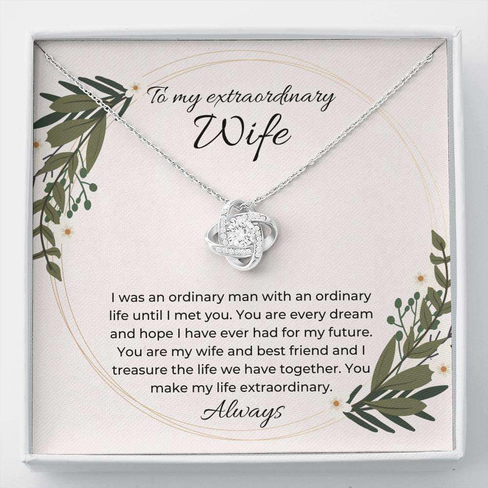 Gift For Wife An Ordinary Man With An Extraordinary Life Love Knot Necklace