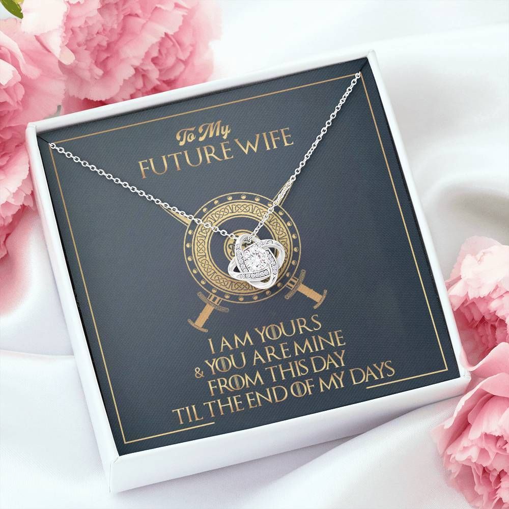 Gift For Wife Future Wife Love Knot Necklace You Are Mine From This Day Til The End Of My Days