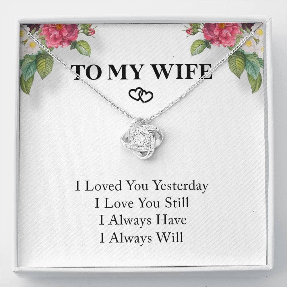 Gift For Wife I Love You Still I Always Have Love Knot Necklace