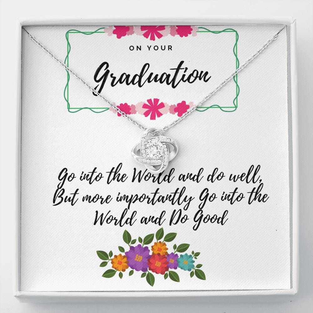 Go Into The World And Do Well Love Knot Necklace Graduations Gift For Daughter