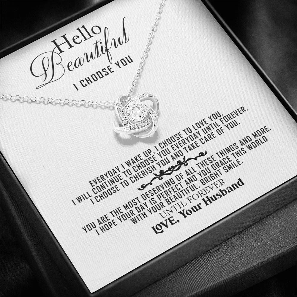 Hello Beautiful I Choose You Love Knot Necklace For Wife