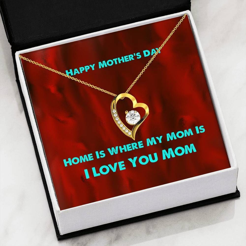Home Is Where My Mom Is Forever Love Necklace Gift For Women