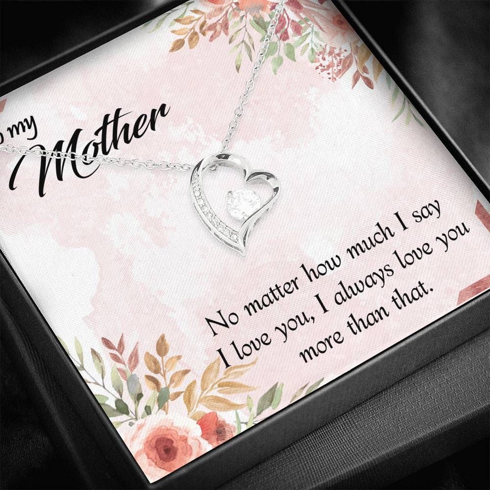 I Always Love You More Than That Silver Forever Love Necklace Giving Mom