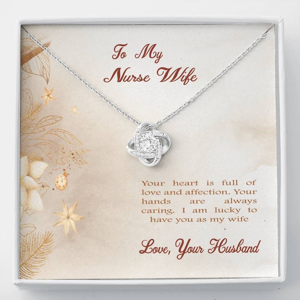 I Am Lucky To Have You As My Wife Love Knot Necklace Gift For Nurse Wife