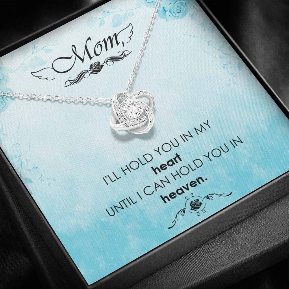 I Can Hold You In Heaven Love Knot Necklace Gift For Mom