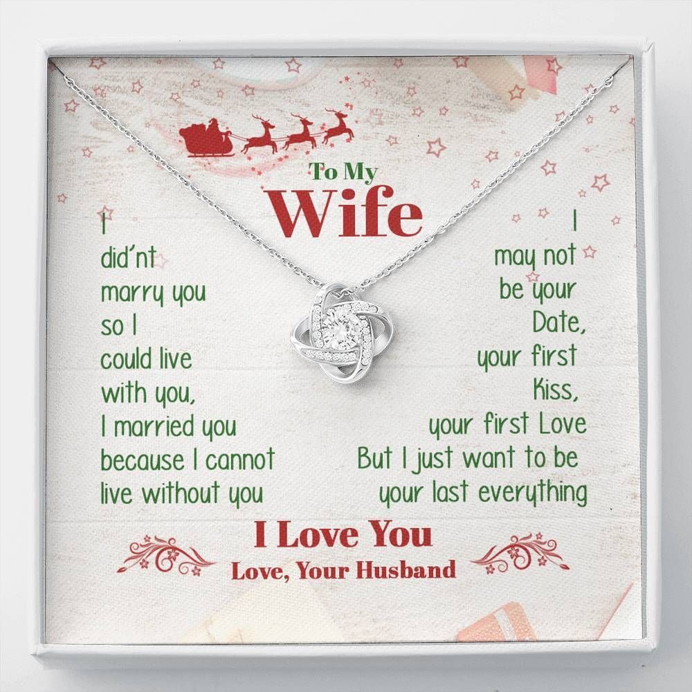 I Can't Live Without You Love Knot Necklace To Wife Santa