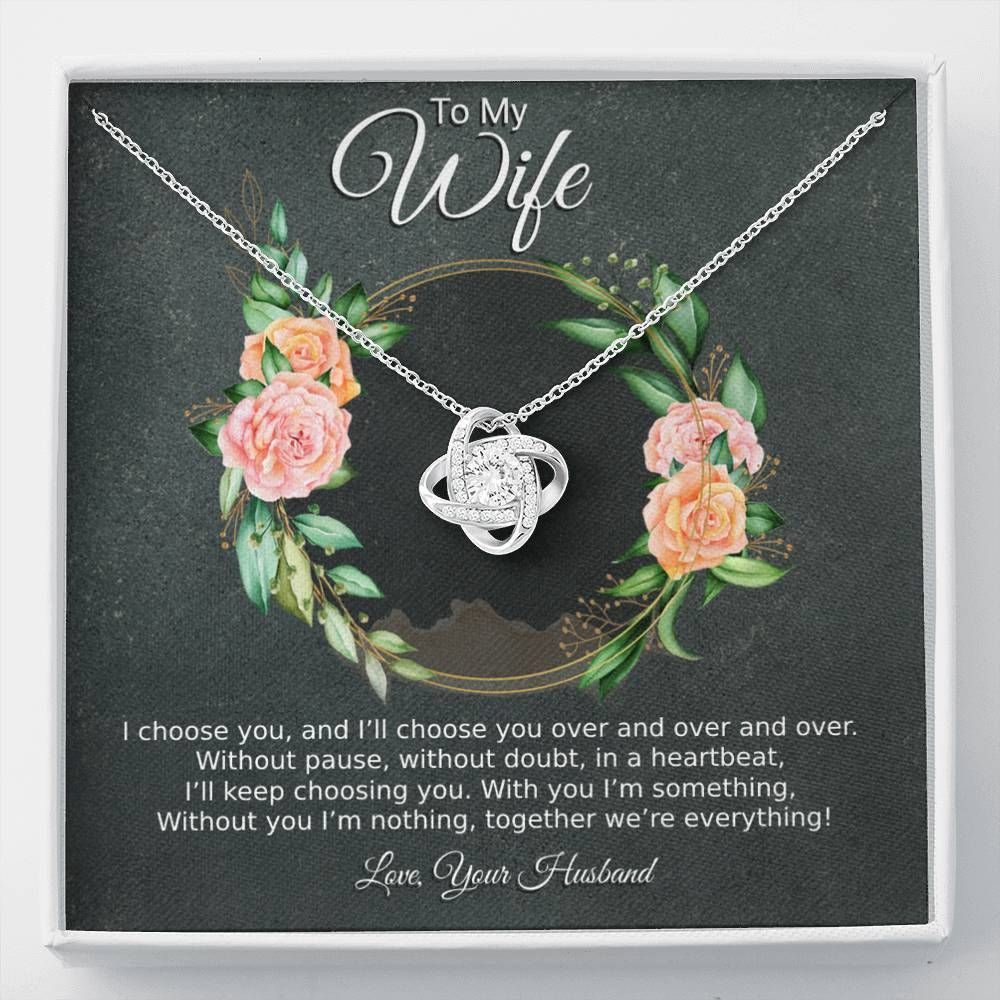 I Choose You Love Knot Necklace To Wife