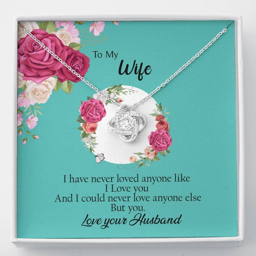 I Could Never Love Anyone Else But You Love Knot Necklace For Wife