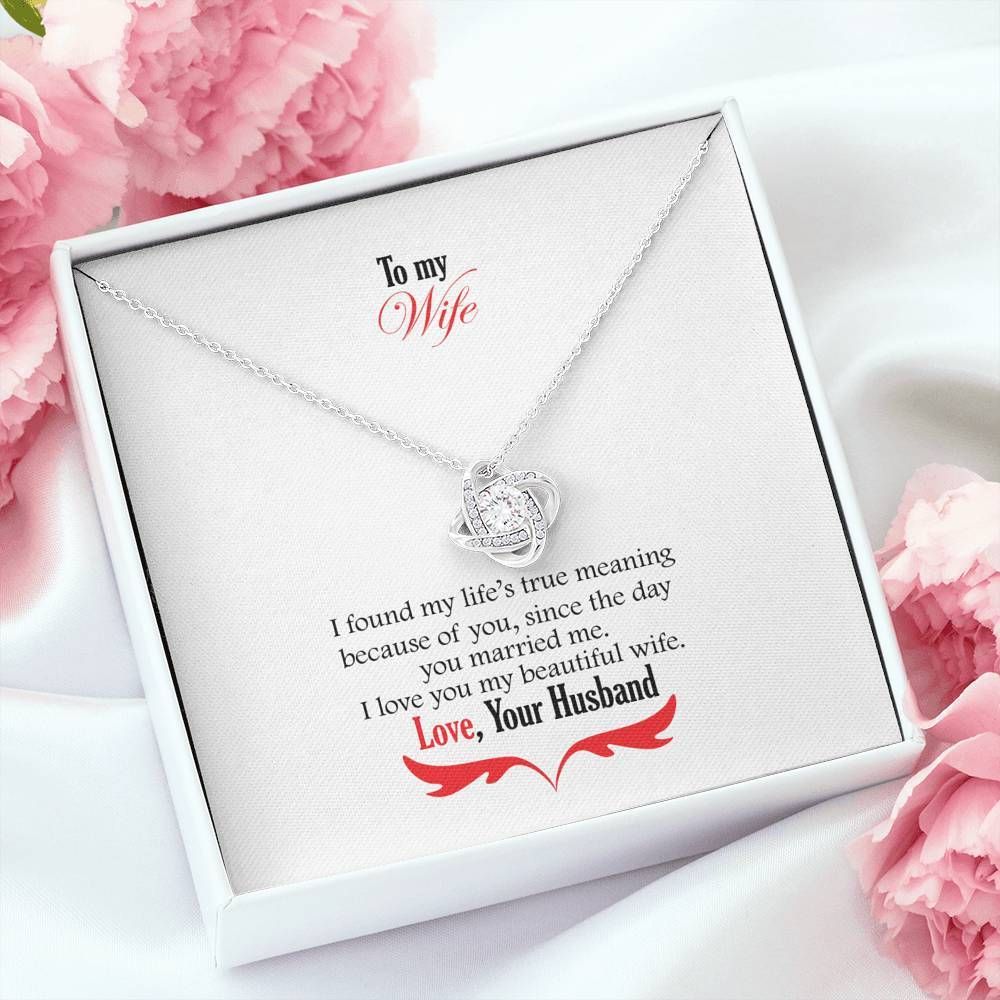 I Found My Life's True Meaning Giving Wife Love Knot Necklace