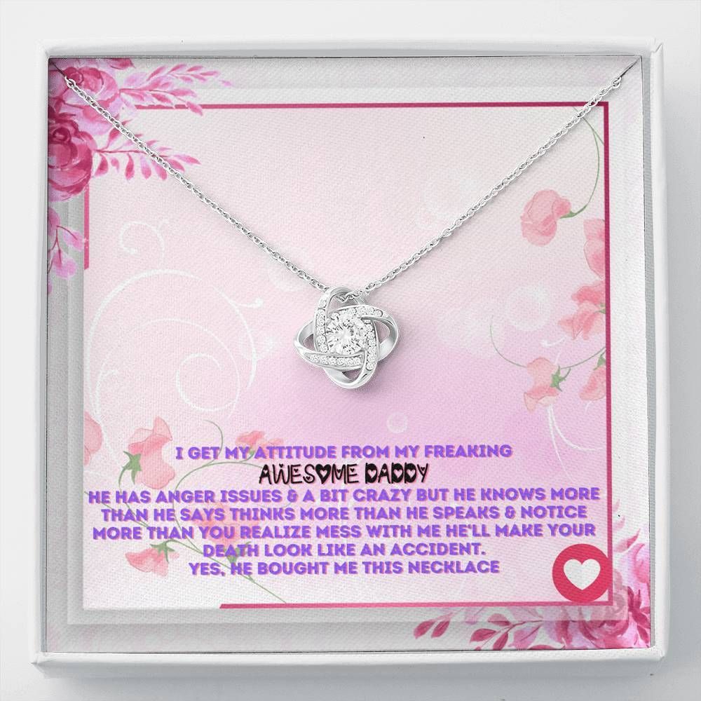 I Get My Attitude From My Freaking Awesome Daddy Dad Gift For Daughter Love Knot Necklace