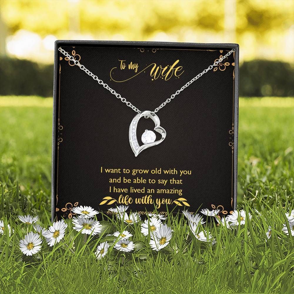 I Want To Grow Old With You Forever Love Necklace For Wife