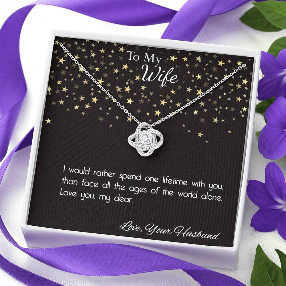I'd Rather Spend One Lifetime With You Love Knot Necklace