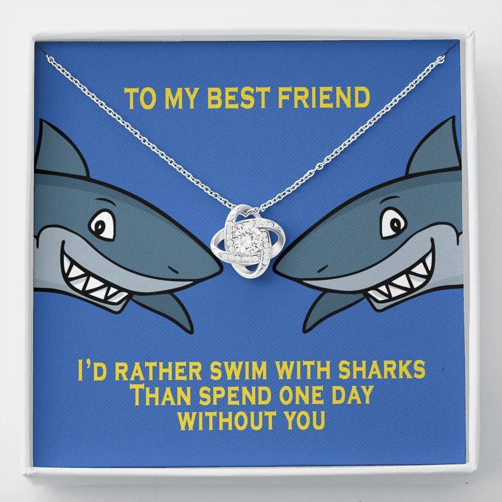 I'd Rather Swim With Sharks Love Knot Necklace  For Best Friend