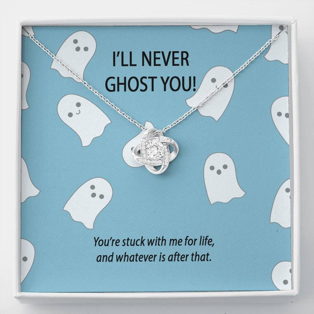I'll Never Ghost You Halloween Gift For Daughter Love Knot Necklace