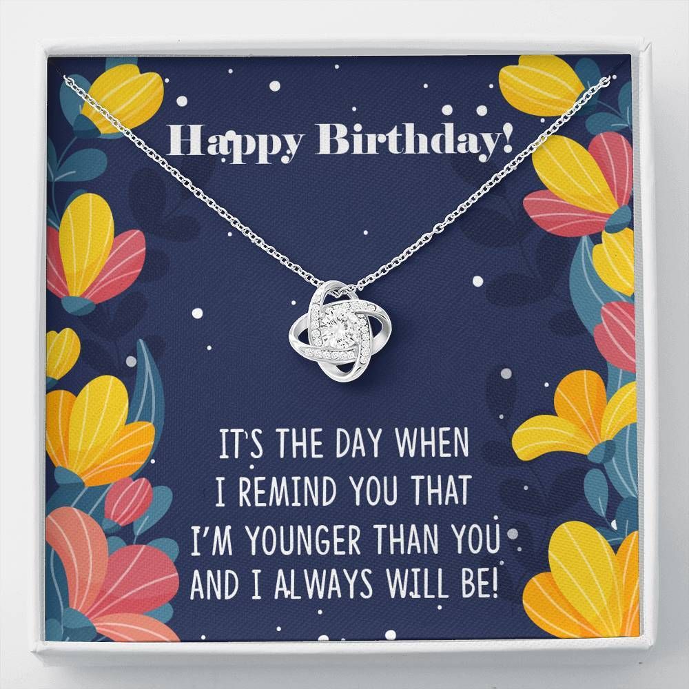 I'm Younger Than You Birthday For Elder Sister Love Knot Necklace