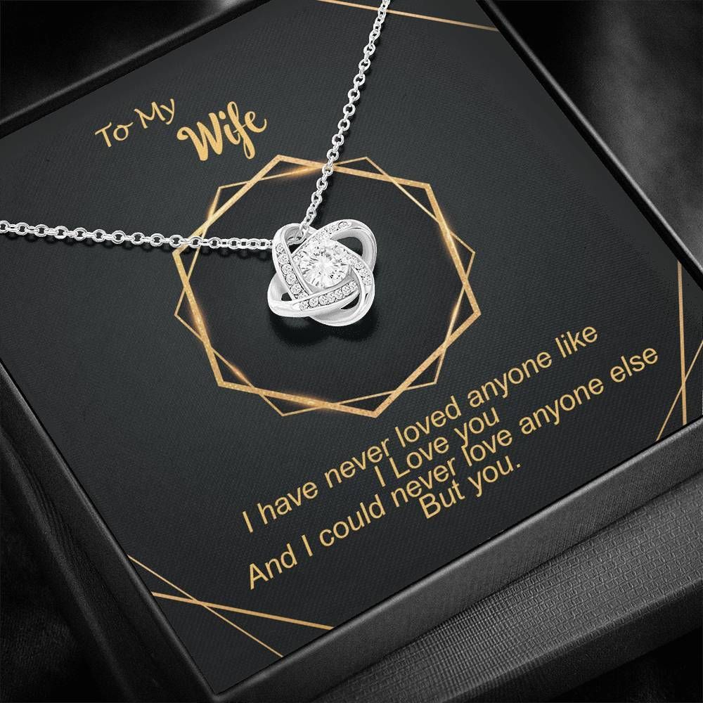 I've Never Loved Anyone Like I Love You Love Knot Necklace For Wife