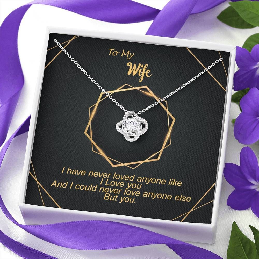 I've Never Loved Anyone Like I Love You Love Knot Necklace For Wife