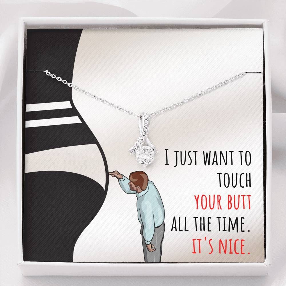 J Just Want To Touch Your Butt All The Time Alluring Beauty Necklace