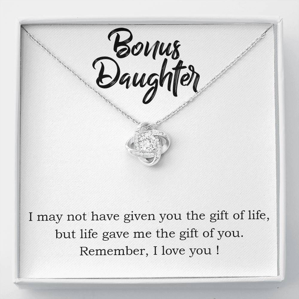 Life Gave Me The Gift Of You Love Knot Necklace For Bonus Daughter