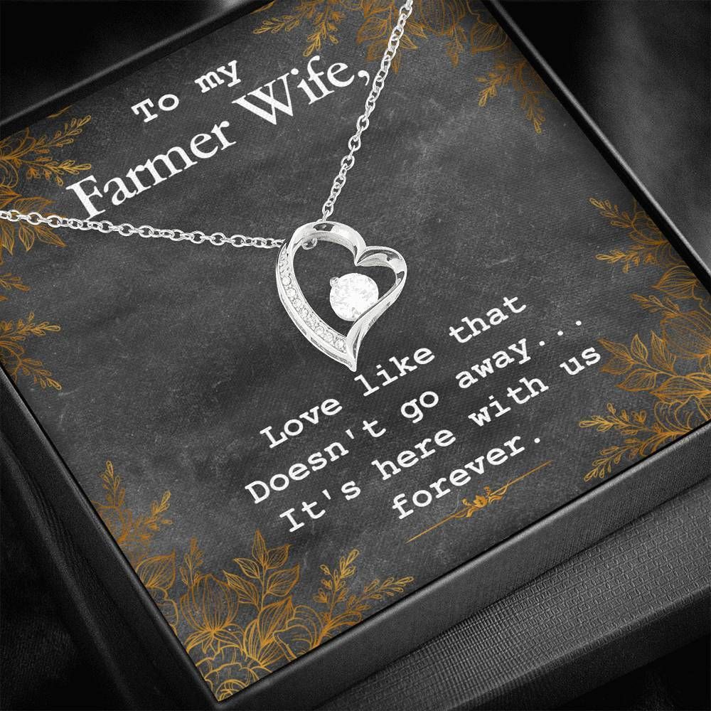 Love Doesn't Go Away Forever Love Necklace Gift For Farmer Wife